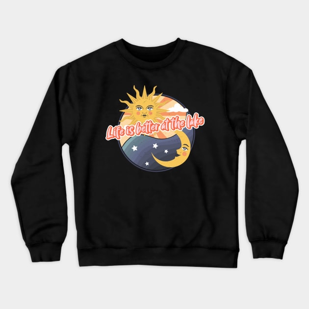 Life is better at the lake Crewneck Sweatshirt by Live Together